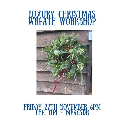 Luxury Christmas Wreath workshop - Friday 27th November 6pm